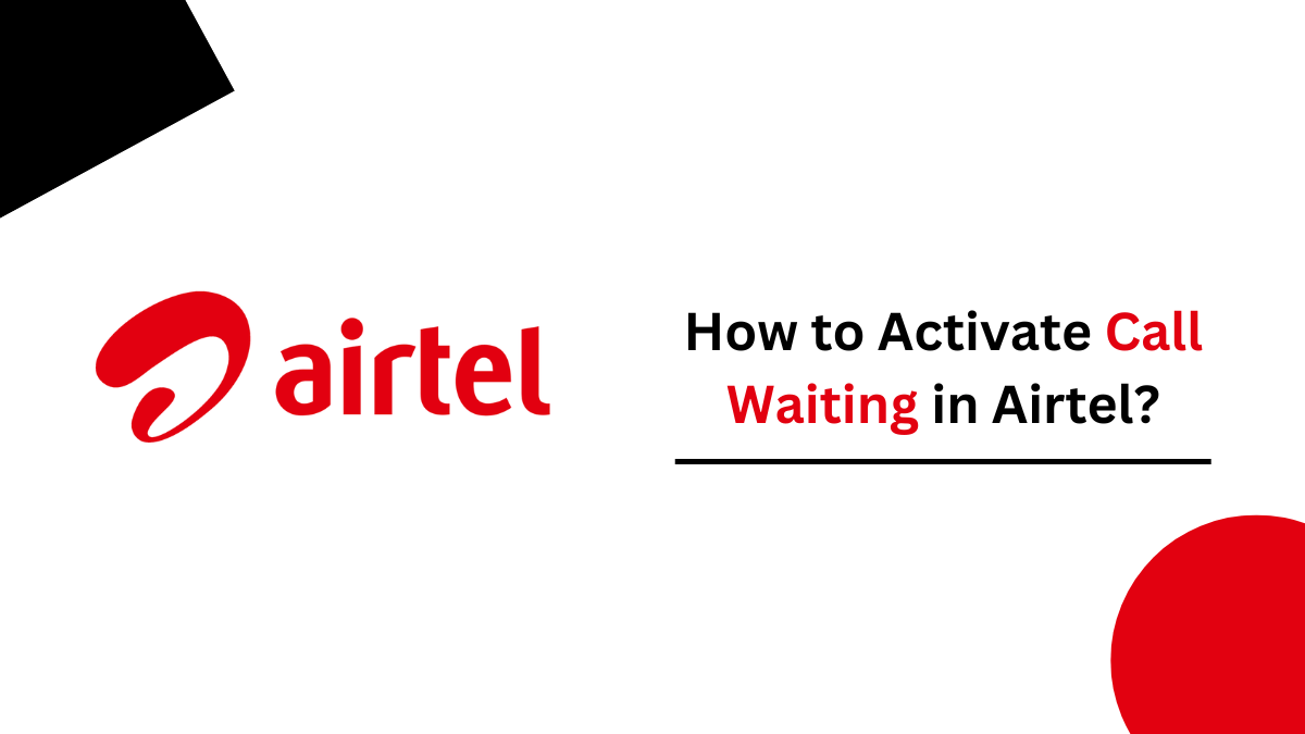How to Activate Call Waiting in Airtel